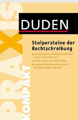 Duden Praxis kompakt – Stolpersteine der Rechtschreibung von Stang,  Christian, von Heyl,  Julian