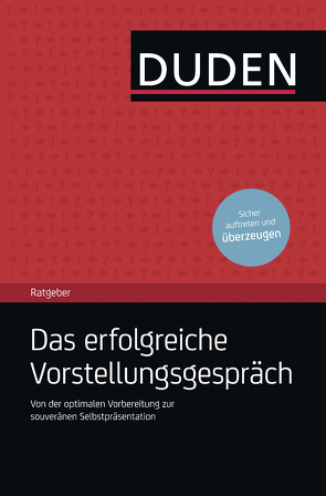 Duden Ratgeber – Das erfolgreiche Vorstellungsgespräch von Rodatus,  Angelika, Willmann,  Hans-Georg