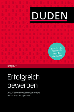 Duden Ratgeber – Erfolgreich bewerben von Engst,  Judith, Willmann,  Hans-Georg