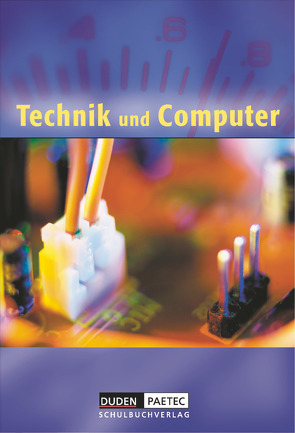 Duden Technik und Computer – Sekundarstufe I – 5./6. Schuljahr von Breier,  Norbert, Dörfel,  Carola, Friedrich,  Steffen, Schacht,  Kerstin