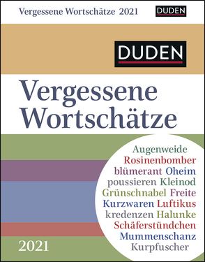 Duden Vergessene Wortschätze Kalender 2021 von Goth,  Maik, Harenberg