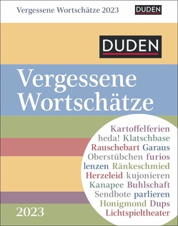 Duden Vergessene Wortschätze Tagesabreißkalender 2023. Kalender für jeden Tag, mit in Vergessenheit geratenen Wörtern. Kleiner Tischkalender zum Aufstellen oder Aufhängen. von Goth,  Maik, Harenberg