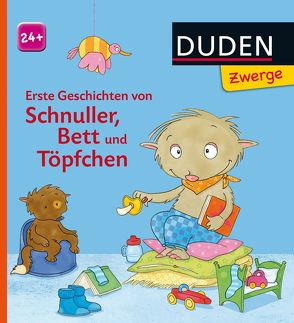 Duden Zwerge: Erste Geschichten von Schnuller, Bett und Töpfchen von Büchner,  Sabine, Holthausen,  Luise