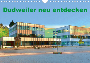 Dudweiler neu entdecken (Wandkalender 2020 DIN A4 quer) von Höfer,  Ulrich