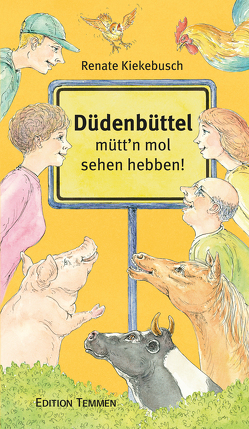 Düdenbüttel – mütt’n mol sehen hebben! von Fischer,  Peter, Kiekebusch,  Renate