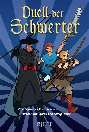 Duell der Schwerter – Drei legendäre Abenteuer von Robin Hood, Zorro und König Artus von Ahrens,  Henning, Maza,  Nikolaus Reitze de la, Spreckelsen,  Tilman