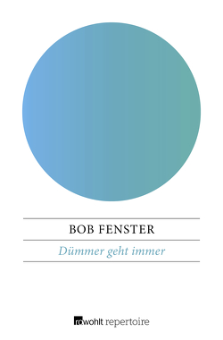 Dümmer geht immer von Fenster,  Bob, Maier,  Hucky