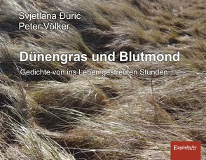 Dünengras und Blutmond von Ðuric,  Svjetlana, Völker,  Peter