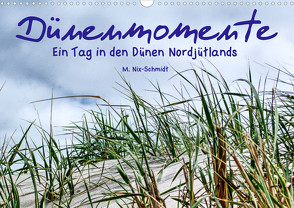 Dünenmomente – Ein Tag in den Dünen Nordjütlands (Wandkalender 2023 DIN A3 quer) von Nix-Schmidt,  Markus