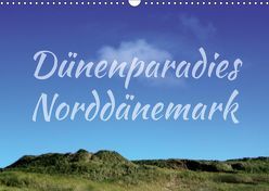 Dünenparadies Norddänemark (Wandkalender 2019 DIN A3 quer) von Reichenauer,  Maria