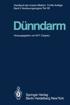 Dünndarm B von Bommer,  W., Caspary,  Wolfgang F., Classen,  M., Dölp,  R., Ecknauer,  R., Erckenbrecht,  J., Feurle,  G. E., Filler,  D., Gangl,  A., Grund,  K. E., Gyr,  K., Hagenmüller,  F., Helmstädter,  V., Heyden,  H. W. von, Hübner,  K., Husemann,  B., Kümmerle,  F., Lenner,  V., Loeschke,  K., Lorenz-Meyer,  H., Malchow,  H., Mathus-Vliegen,  E. M. H., Menge,  H., Mergerian,  H., Miller,  B., Rasenack,  U., Reichlin,  B., Riecken,  E. O., Rösch,  W., Ruppin,  H., Schaudig,  A., Schreiber,  H. W., Soergel,  K. H., Tytgat,  G. N. J., Wienbeck,  M., Winckler,  K., Winkler,  R.