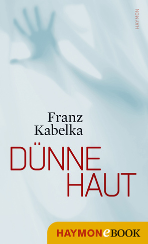 Dünne Haut von Kabelka,  Franz