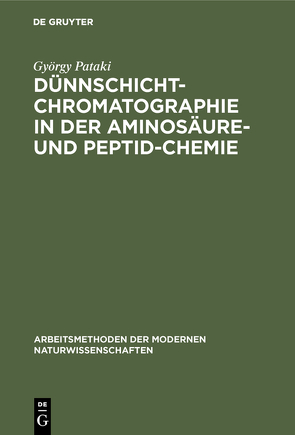 Dünnschichtchromatographie in der Aminosäure- und Peptid-Chemie von Pataki,  György