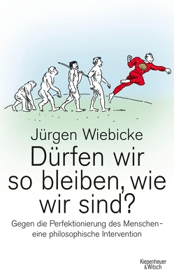 Dürfen wir so bleiben, wie wir sind? von Wiebicke,  Jürgen