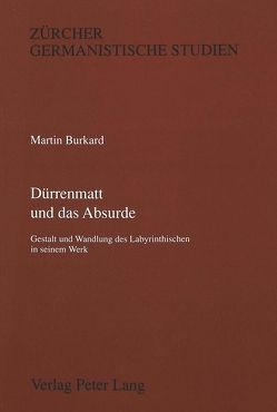 Dürrenmatt und das Absurde von Burkard,  Martin