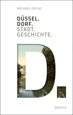 Düssel. Dorf. Stadt. Geschichte. von Osche,  Michael