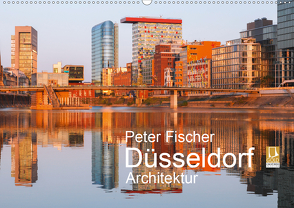 Düsseldorf – Architektur (Wandkalender 2020 DIN A2 quer) von Fischer,  Peter