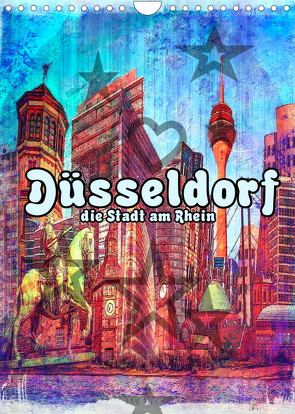 Düsseldorf die Stadt am Rhein (Wandkalender 2023 DIN A4 hoch) von Bielow,  Nico