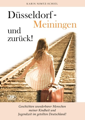 Düsseldorf – Meiningen und zurück! von Nimtz-Schiel,  Karin