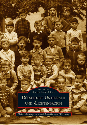 Düsseldorf – Unterrath und Lichtenbroich von Baumgarten,  Heinz, Wrisberg,  Monika von