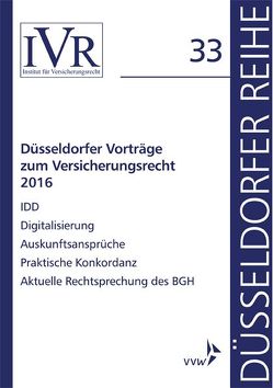 Düsseldorfer Vorträge zum Versicherungsrecht 2016 von Looschelders,  Dirk, Michael,  Lothar