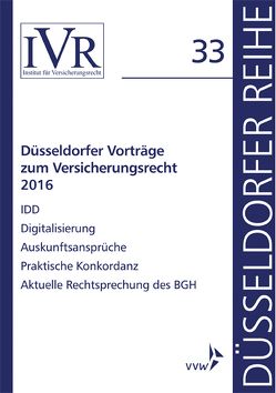 Düsseldorfer Vorträge zum Versicherungsrecht 2016 von Looschelders,  Dirk, Michael,  Lothar