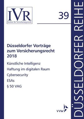 Düsseldorfer Vorträge zum Versicherungsrecht 2018 von Looschelders,  Dirk, Michael,  Lothar