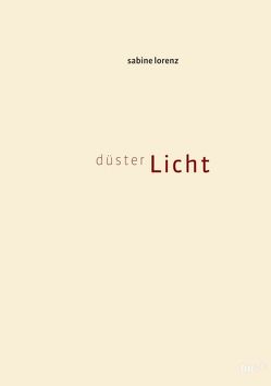 düsterLicht von altenried,  bernd, Lorenz,  Sabine