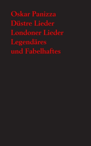 Düstre Lieder. Londoner Lieder. Legendäres und Fabelhaftes von Emig,  Günther, Kittstein,  Ulrich, Panizza,  Oskar, Staengle,  Peter