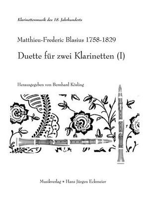 Duette für zwei Klarinetten (I) von Blasius,  Matthieu F, Kösling,  Bernhard