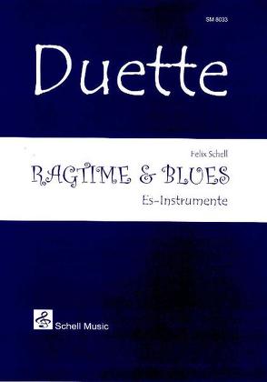 Duette: Ragtime & Blues von Schell,  Felix