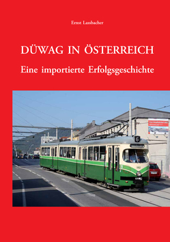 DÜWAG in Österreich. von Lassbacher,  Ernst