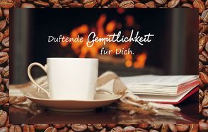 Duftende Gemütlichkeit für Dich. von Engeln,  Reinhard