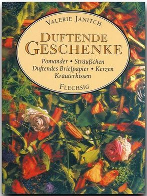 Duftende Geschenke von Janitch,  Valerie