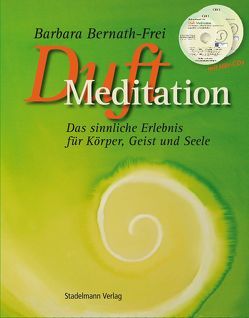 Duftmeditation von Bernath-Frei,  Barbara, Binkert,  Ursula, Jetzer,  Alf, Smith,  Brigitte