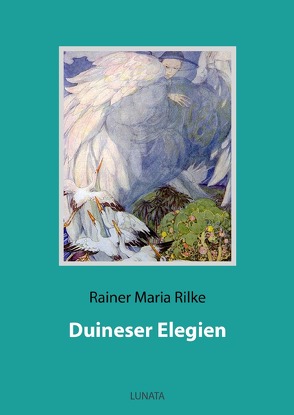 Duineser Elegien von Rilke,  Rainer Maria