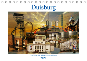 Duisburg. Moderne und Klassische Ansichten. (Tischkalender 2021 DIN A5 quer) von Daus,  Christine