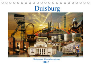 Duisburg. Moderne und Klassische Ansichten. (Tischkalender 2022 DIN A5 quer) von Daus,  Christine