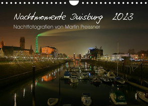 Duisburg Nachtmomente 2023 (Wandkalender 2023 DIN A4 quer) von Preissner,  Martin