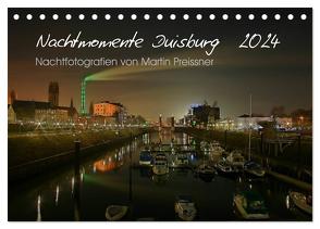 Duisburg Nachtmomente 2024 (Tischkalender 2024 DIN A5 quer), CALVENDO Monatskalender von Preissner,  Martin