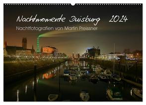 Duisburg Nachtmomente 2024 (Wandkalender 2024 DIN A2 quer), CALVENDO Monatskalender von Preissner,  Martin