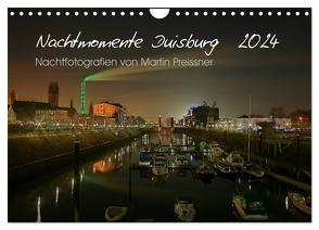 Duisburg Nachtmomente 2024 (Wandkalender 2024 DIN A4 quer), CALVENDO Monatskalender von Preissner,  Martin