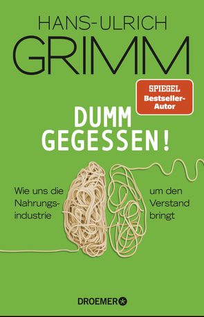 Dumm gegessen! von Grimm,  Hans-Ulrich