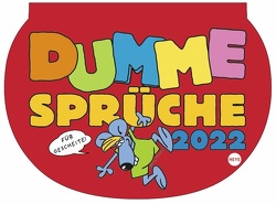 Dumme Sprüche Kalender 2022 von Heye