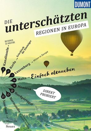 DuMont Bildband Die Unterschätzten Regionen in Europa von Banck,  Claudia, Bey,  Jens, Bötig,  Klaus, De Rossi,  Nicoletta, Eiletz-Kaube,  Daniela, Felk,  Wolfgang, Görgens,  Manfred, Juling,  Petra, Krus-Bonazza,  Annette, Latzke,  Hans E., Martiny,  Jonas, Schulze,  Dieter, Schwieder,  Sabine, Simon,  Klaus, Strohmaier,  Jürgen, Tiburzy,  Reinhard