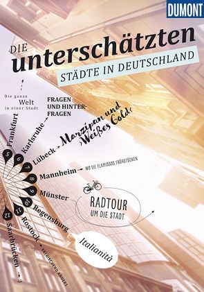 DuMont Bildband Die unterschätzten Städte in Deutschland von Adams,  Nicoletta, Asal,  Susanne, Banck,  Claudia, Bey,  Jens, Eickhoff,  Matthias, Felk,  Wolfgang, Fröhling,  Stefan, Gay,  Jutta, Rath,  Britta, Reuss,  Andreas, Schetar-Köthe,  Daniela, Seidel,  Ulrich, Sperk,  Nicole, Weik,  Yvonne, Wind,  Annika