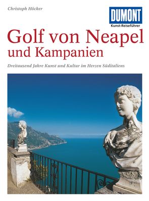 DuMont Kunst-Reiseführer Golf von Neapel und Kampanien von Höcker,  Christoph