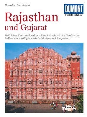 DuMont Kunst-Reiseführer Rajasthan und Gujarat von Aubert,  Hans-Joachim