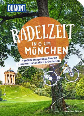 DuMont Radelzeit in und um München von Ormo,  Nadine