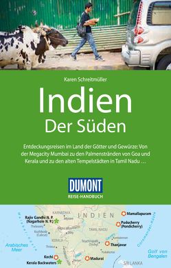 DuMont Reise-Handbuch Reiseführer Indien, Der Süden von Schreitmüller,  Karen